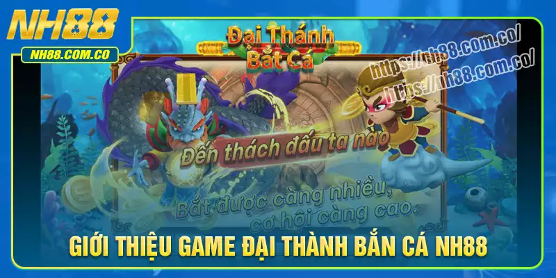 Giới thiệu trò chơi đại thánh bắn cá NH88 Giới thiệu trò chơi đại thánh bắn cá NH88