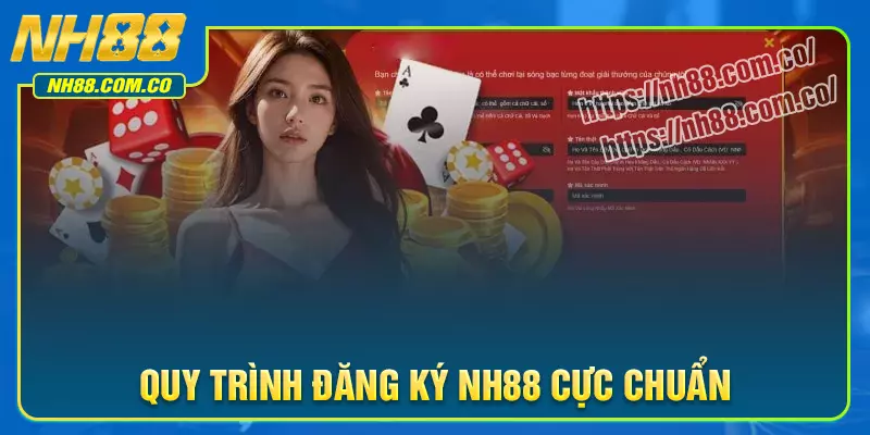 Hướng dẫn quy trình đăng ký NH88 với thao tác gọn lẹ
