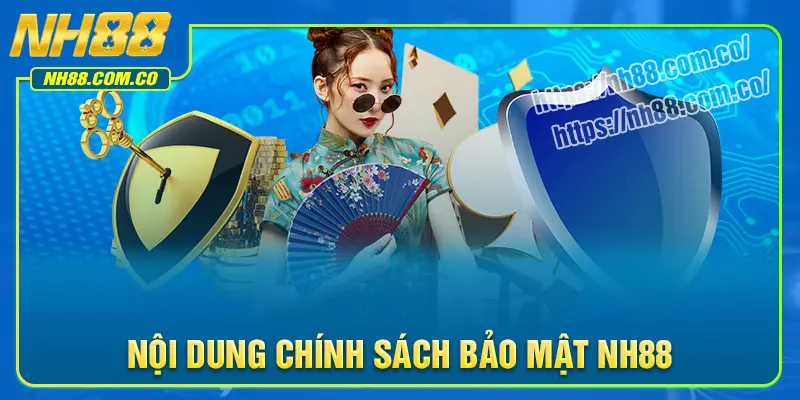 Nội dung điều khoản chính sách bảo mật NH88
