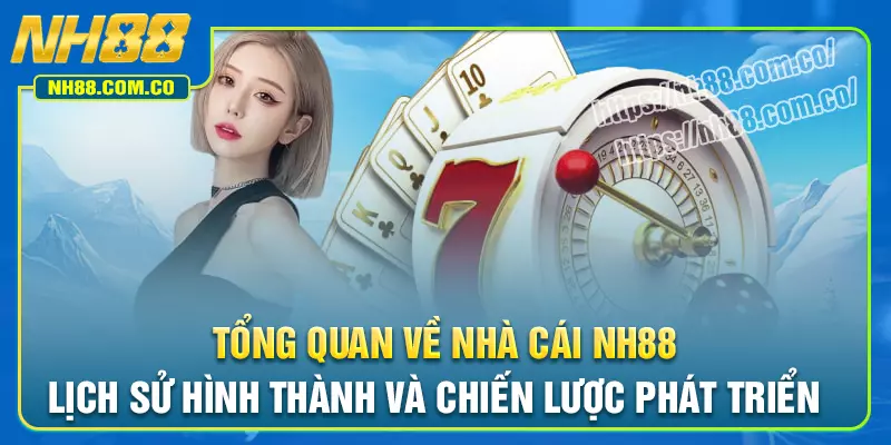 Tổng quan chung về nhà cái nh88 Tổng quan chung về nhà cái nh88